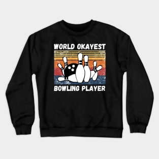 World okayest bowling player Crewneck Sweatshirt